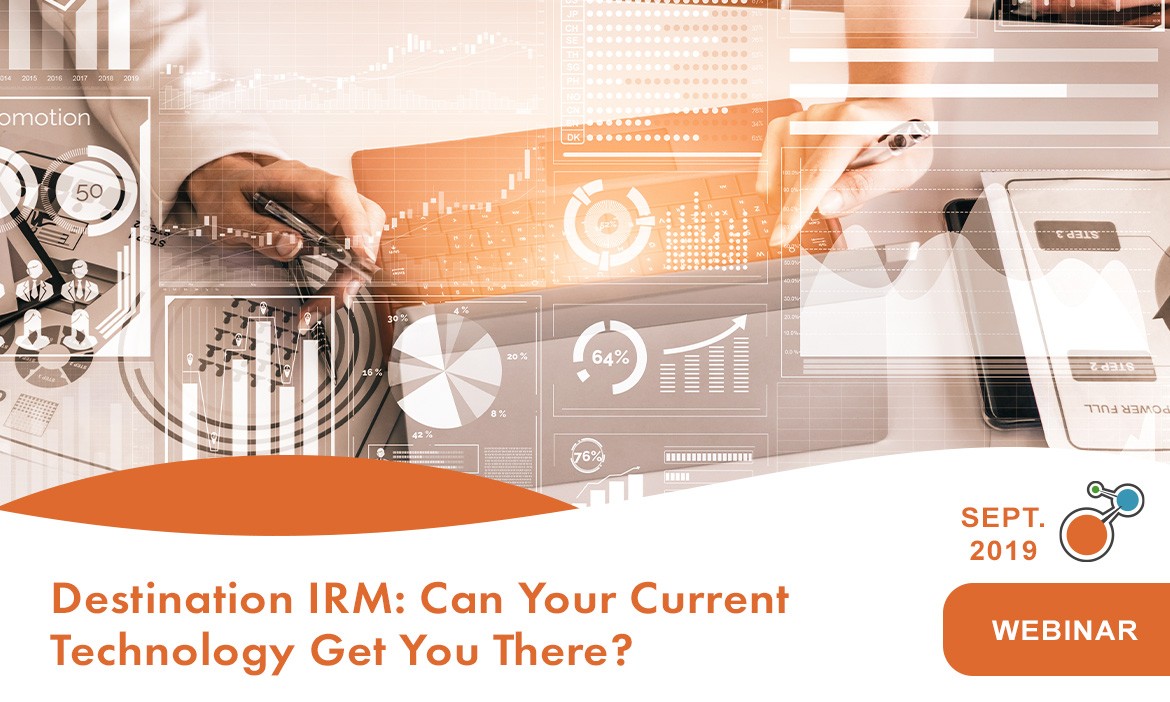 RK webinar Destination IRM Can Your Current Technology Get You There 1