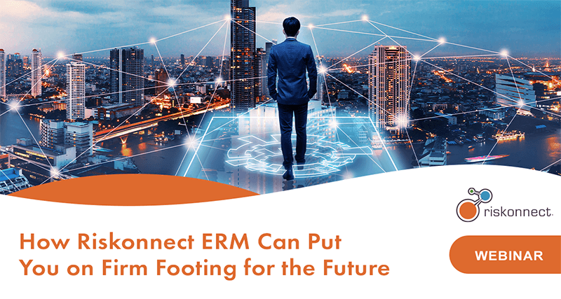Riskonnect ERM Can Put You on Firm Footing for the Future
