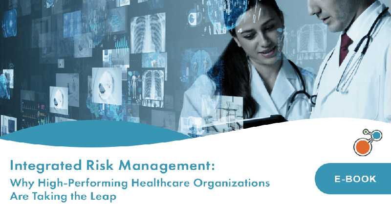 ebook website header - Integrated Risk Management_ Why High-Performing Healthcare Organizations Are Taking the Leap